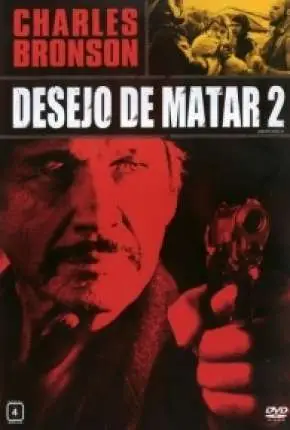 Desejo de Matar 2 – Death Wish II Dublado e Dual Áudio Torrent BluRay 720p 1080p – Download [1982]