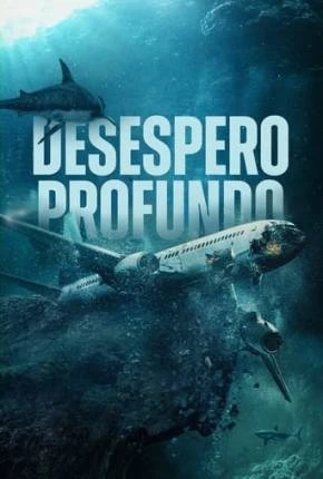 Desespero Profundo – Legendado  Torrent 720p 1080p – Download