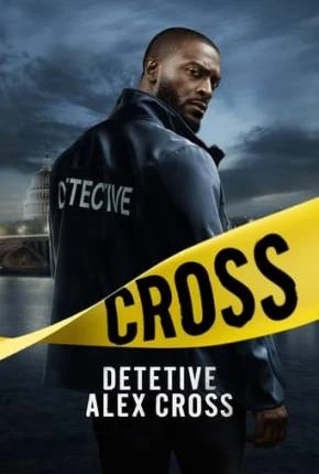 Detetive – Alex Cross – 1ª Temporada Dublada e Dual Áudio Torrent 1080p – Download
