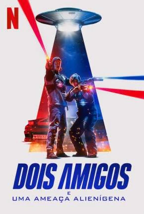 Dois Amigos e uma Ameaça Alienígena Dublado e Dual Áudio Torrent 1080p - Download