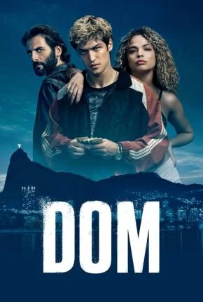 Dom – 1ª Temporada Completa Nacional Torrent 720p 4K 1080p – Download