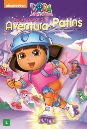 Dora a Aventureira – Dora e a Grande Aventura de Patins Dublado Torrent DVDRip – Download