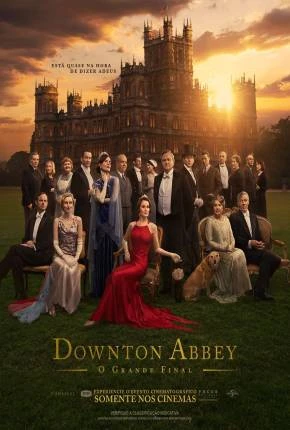 Downton Abbey – O Grande Final – CAM – Legendado  Torrent TS CAM – Download