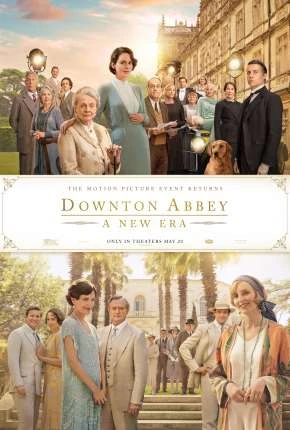 Downton Abbey – Uma Nova Era – Legendado  Torrent 720p 4K 1080p – Download [2022]