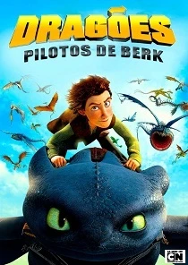 Dragões - Pilotos de Berk Dublado e Dual Áudio Torrent 720p 1080p - Download