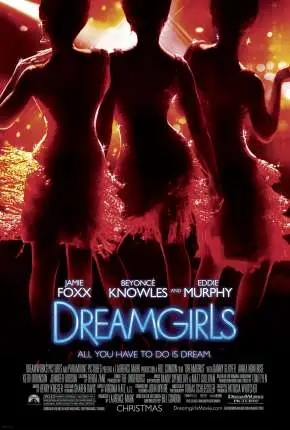 Dreamgirls – Em Busca de um Sonho Dublado e Dual Áudio Torrent DVDRip – Download [2006]