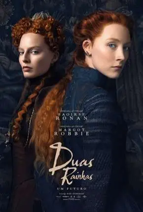 Duas Rainhas Dublado e Dual Áudio Torrent BluRay 720p 1080p – Download [2018]