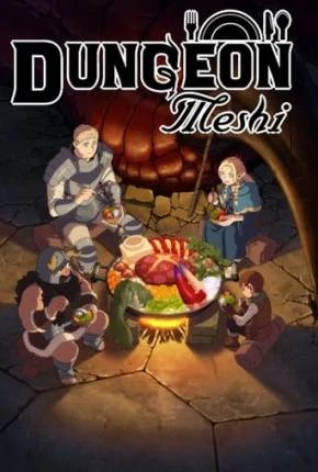Dungeon Meshi – 1ª Temporada Dublado e Dual Áudio Torrent 1080p – Download