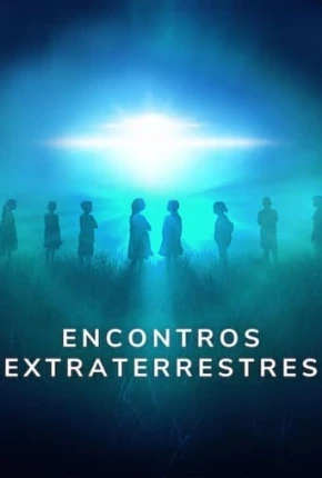 Encontros Extraterrestres – Completa Dublada e Dual Áudio Torrent 1080p – Download