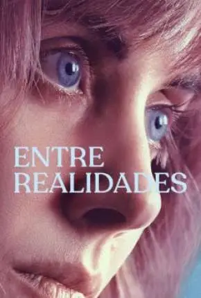 Entre Realidades Dublado e Dual Áudio Torrent 720p 1080p – Download [2020]