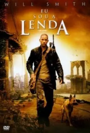 Eu Sou a Lenda – Versão do Cinema Dublado e Dual Áudio Torrent BluRay 720p 1080p – Download [2007]