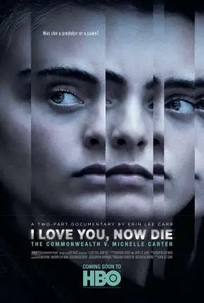 Eu Te Amo, Agora Morra – O Caso de Michelle Carter Dublado Torrent 720p 1080p – Download [2020]