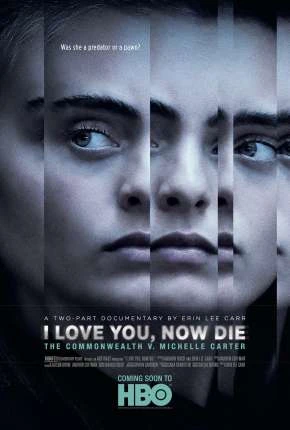 Eu Te Amo, Agora Morra – O Caso de Michelle Carter Legendada  Torrent 720p 1080p – Download