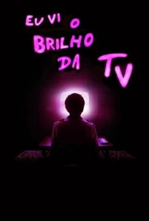 Eu Vi o Brilho da TV Dublado e Dual Áudio Torrent 720p 4K 1080p – Download