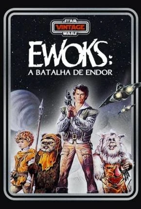 Ewoks – A Batalha de Endor Dublado e Dual Áudio Torrent 1080p – Download