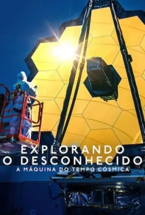 Explorando o Desconhecido – A Máquina do Tempo Cósmica Dublado e Dual Áudio Torrent 1080p – Download