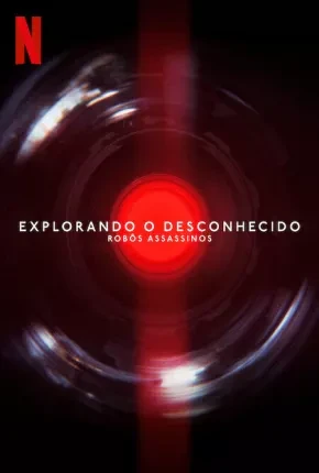 Explorando o Desconhecido – Robôs Assassinos Dublado e Dual Áudio Torrent 1080p – Download