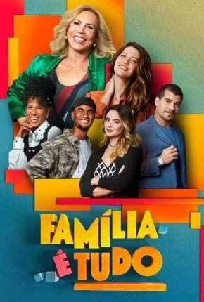 Família é Tudo – 1ª Temporada Nacional Torrent 1080p – Download