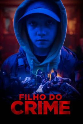 Filho do Crime Dublado Torrent 1080p – Download