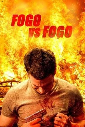 Fogo vs Fogo Dublado e Dual Áudio Torrent 1080p – Download
