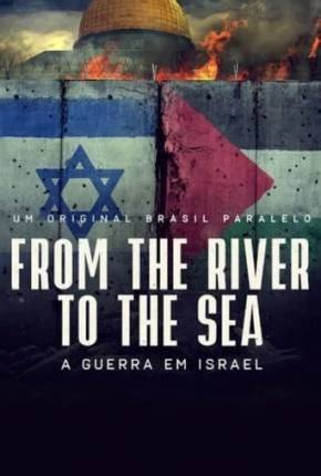 From the River to the Sea – Um Filme Sobre a Guerra em Israel Nacional Torrent 1080p – Download