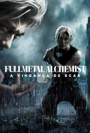 Fullmetal Alchemist – A Vingança de Scar Dublado e Dual Áudio Torrent 1080p – Download [2022]