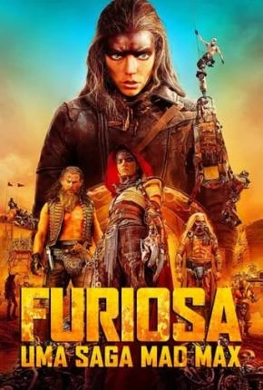 Furiosa – Uma Saga Mad Max – Legendado e Dublado Não Oficial  Torrent TS CAM 720p 4K 1080p – Download