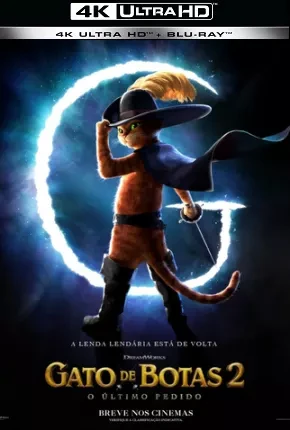 Gato de Botas 2 – O Último Pedido 4K UHD Dublado e Dual Áudio Torrent 720p 480p 2160p 1080p – Download [2022]