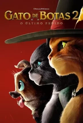 Gato de Botas 2 – O Último Pedido Dublado e Dual Áudio Torrent BluRay 2160p 1080p – Download [2022]