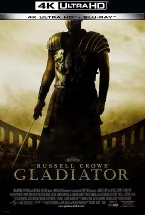 Gladiador – 4K Dublado e Dual Áudio Torrent BluRay 4K 2160p – Download [2000]