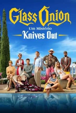 Glass Onion – Um Mistério Knives Out – Netflix Dublado e Dual Áudio Torrent 720p 480p 1080p – Download [2022]