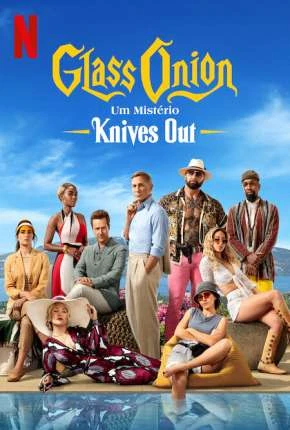 Glass Onion – Um Mistério Knives Out Dublado e Dual Áudio Torrent 1080p – Download [2022]