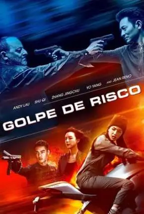 Golpe de Risco – Xia dao lian meng Dublado e Dual Áudio Torrent BluRay 720p 1080p – Download [2017]