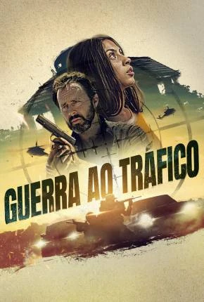 Guerra ao Tráfico Dublado e Dual Áudio Torrent 1080p – Download