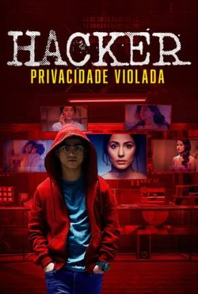 Hacker Privacidade Violada Dublado e Dual Áudio Torrent  – Download