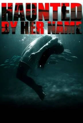 Haunted by Her Name – Legendado e Dublado  Torrent 1080p – Download