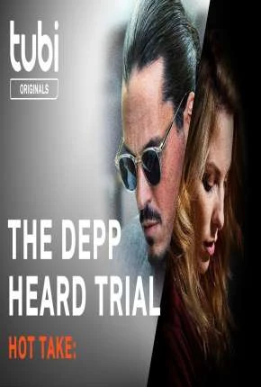Hot Take: The Depp/Heard Trial – Legendado  Torrent 720p – Download [2022]