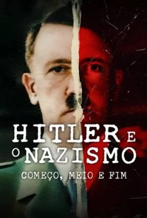 Hitler e o Nazismo – Começo, Meio e Fim – 1ª Temporada Dublada e Dual Áudio Torrent 1080p – Download