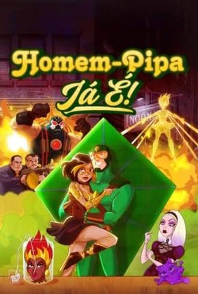 Homem-Pipa – Já É! – 1ª Temporada Dublado e Dual Áudio Torrent 1080p – Download