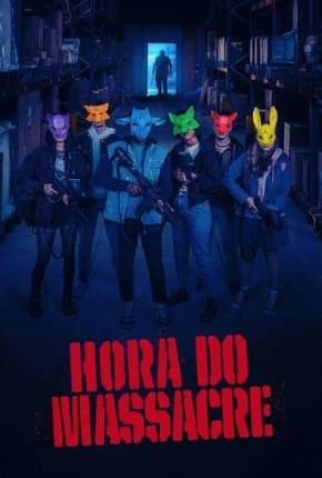 Hora do Massacre Dublado e Dual Áudio Torrent 1080p – Download