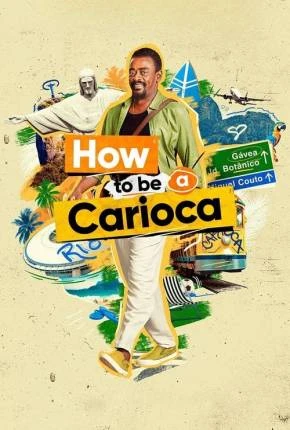 How to Be a Carioca – 1ª Temporada Nacional Torrent 1080p – Download