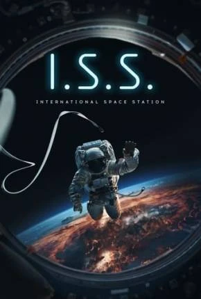 I.S.S. Dublado e Dual Áudio Torrent BluRay 720p 1080p – Download