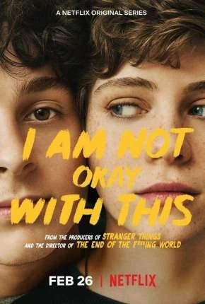 I Am Not Okay With This – 1ª Temporada Completa Dublada e Dual Áudio Torrent 720p 1080p – Download