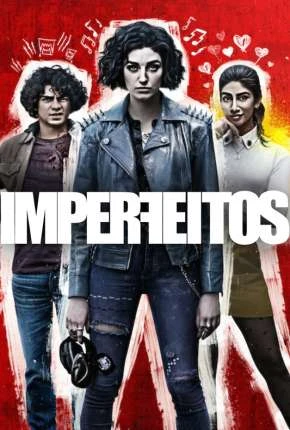 Imperfeitos – 1ª Temporada Completa Legendada  Torrent 720p 1080p – Download