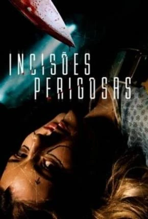 Incisões Perigosas Dublado e Dual Áudio Torrent 1080p – Download