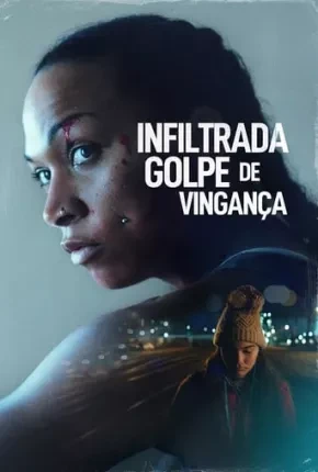 Infiltrada – Golpe de Vingança Dublado e Dual Áudio Torrent BluRay 1080p – Download