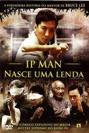 Ip Man – Nasce Uma Lenda Dublado e Dual Áudio Torrent BluRay 720p 1080p – Download [2010]