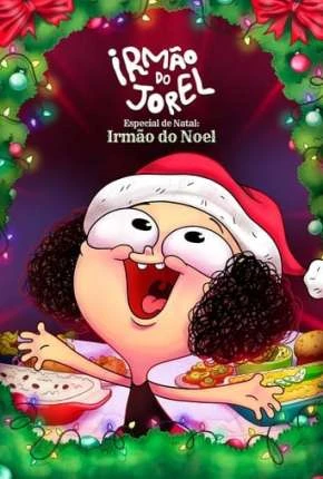 Irmão do Jorel Especial de Natal: Irmão do Noel Nacional Torrent 1080p – Download [2022]