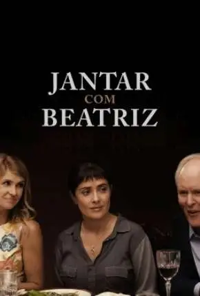 Jantar Com Beatriz Dublado e Dual Áudio Torrent 720p 1080p – Download [2019]