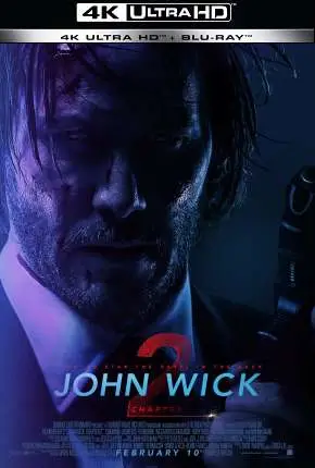John Wick – Um Novo Dia Para Matar – 4K Dublado e Dual Áudio Torrent BluRay 4K 2160p – Download [2017]